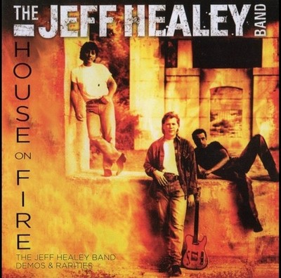 House On Fire: Demos & Rarities by The Jeff Healey Band (CD, 2013, Eagle Rock)