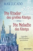 Die Kinder Des GroßEn KöNigs & Die Melodie Des KöNigs | Max Lucado | Taschenbuch