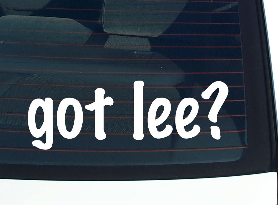 Got Lee Funny Last Name Car Decal Bumper Sticker Vinyl Window Pride