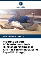 Produktion Von Afrikanischem Wels (Clarias Gariepinus) In Kinshasa...