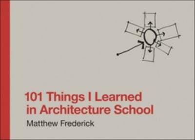 101 Things I Learned in Architecture School Hardcover Matthew Fre
