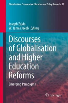 Discourses of Globalisation and Higher Education Reforms : Emerging Paradigms...