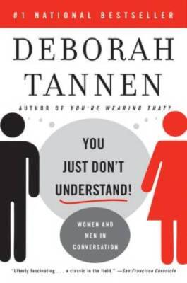 You Just Don't Understand: Women and Men in Conversation - ACCEPTABLE