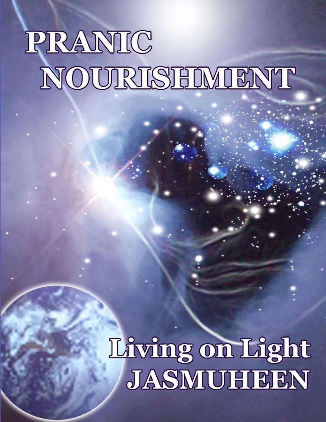 Pranic Nourishment - Nutrition For The Millennium - Living On Light