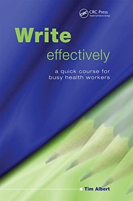 Write Effectively: A Quick Course for B..., Albert, Tim