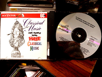 Classical Music for People Who Hate Classical Music Must have RESTORED LIKE NEW