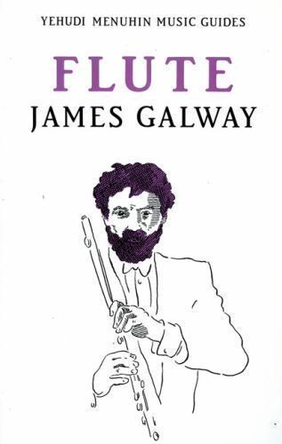 Yehudi Menuhin Music Guides: Flute by James Galway (1998, Trade Paperback)