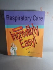Respiratory Care Made Incredibly Easy!