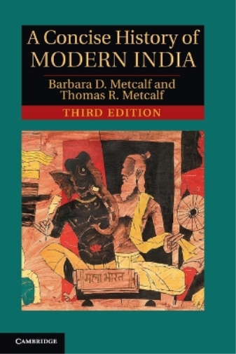 Barbara D. Metcalf Thomas R. Metcal A Concise History of Modern Indi (Tascabile)