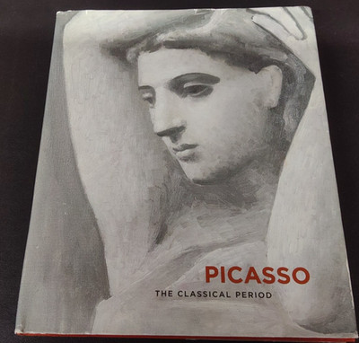 Picasso: The Classical Period C&M Arts Inc. 2003 HC