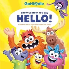 Show Us How You Say Hello! GoNoodle Hardcover Random House