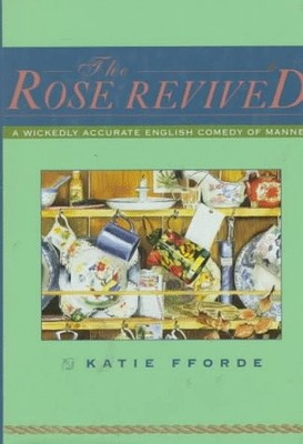 The Rose Revived by Fforde, Katie