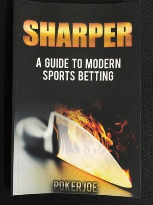 SHARPER Guide to Modern Sports Betting Poker Gambling by Pokerjoe 2016 NEW PB!