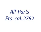 ETA 2782 -  ALL PARTS - see List - SWISS watch movement 4 WATCHMAKERS