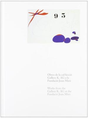 Joan Miro: Obres De La Col-Leccio Gallery K. Ag. Works From The Gallery K. Ag