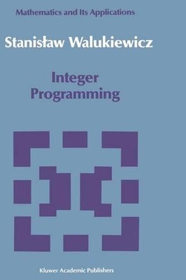 Integer Programming by Stanislav Walukiewicz (English) Hardcover Book