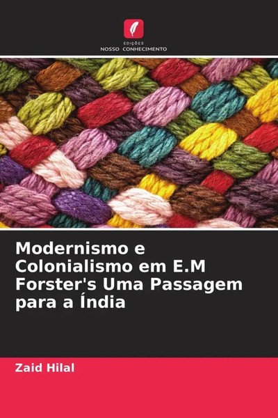 Zaid Hilal | Modernismo E Colonialismo Em E.M Forster's Uma Passagem Para A...-image