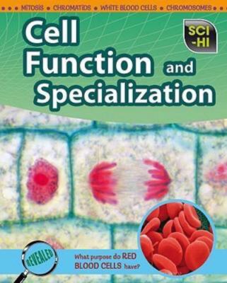 Cell Function and Specialization (Sci-Hi: Life Science) by Lori Johnson