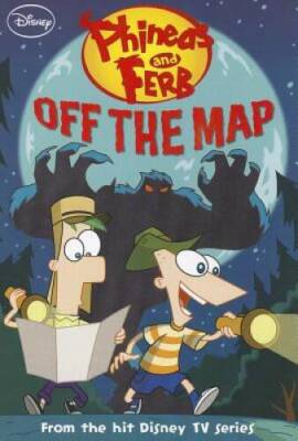 Phineas and Ferb 11: Off the Map (Phineas and Ferb Chapter Book) - ACCEPTABLE