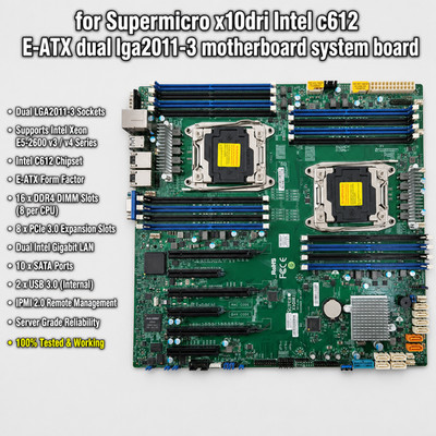 for Supermicro x10dri Intel c612 E-ATX dual lga2011-3 motherboard system board