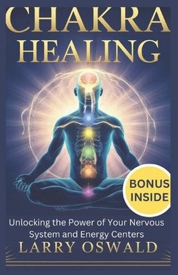 Vagus Nerve Chakra Healing: Unlocking the Power of Your Nervous System and Energ