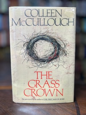 THE GRASS CROWN Novel by Colleen McCullough 1st Ed & First Printing HC/DJ 5-3