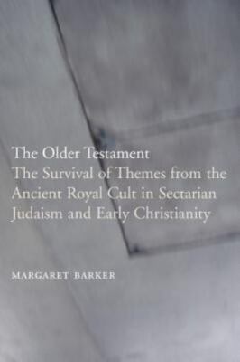 The Older Testament: The Survival of Themes from the Ancient Royal Cult in Secta