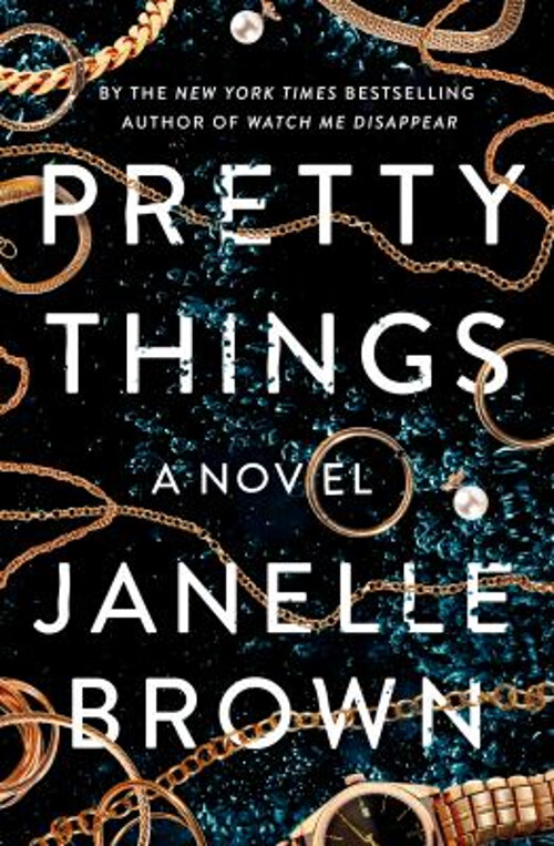 Pretty Things A Novel by Janelle Brown Hardcover Edition