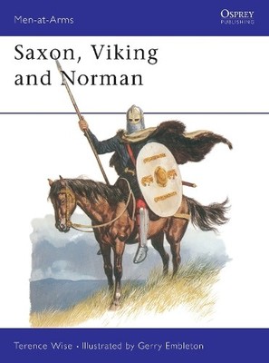 Terence Wise Saxon, Viking and Norman (Paperback) Men-at-Arms
