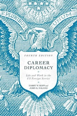 Harry W. Kopp John K. Naland Career Diplomacy (Paperback)