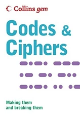 Codes and Ciphers (Collins Gem) (Collins Need to Know?) by Collins UK Paperback