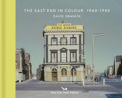 The East End In Colour 1960-1980 by David Granick (Hardcover, 2018)