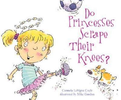 Do Princesses Scrape Their Knees? - hardcover, 0873589092, Carmela LaVigna Coyle