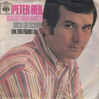 Peter Beil - Das Ist Nur Durch Dich So Schön 7'' Single Vinyl Sch