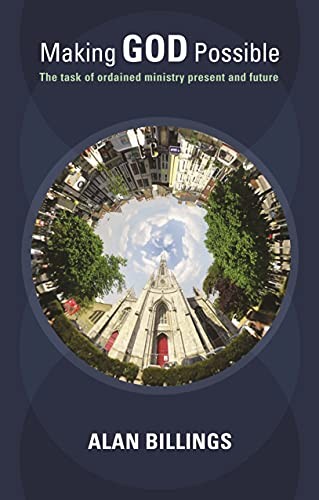 Making God Possible - The Task of Ordained Ministry Present and