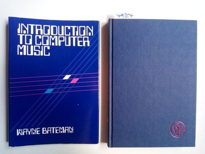 Introduction to Computer Music Wayne BATEMAN 1980 Wiley RAR | Buch | Musik