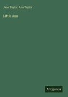 Jane Taylor (U. A.) | Little Ann | Buch | Englisch (2025) | Antigonos Verlag