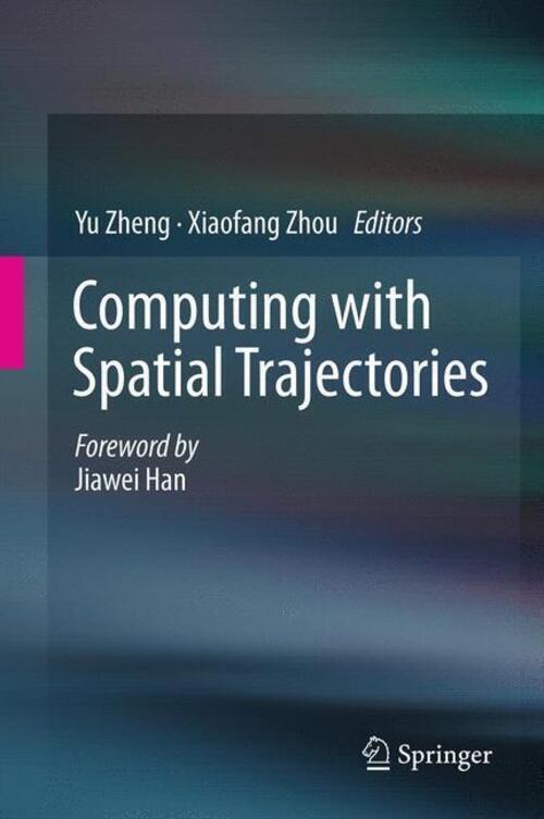Thumbnail - Computing With Spatial Trajectories Xiaofang Zhou (u. A.) Taschenbuch