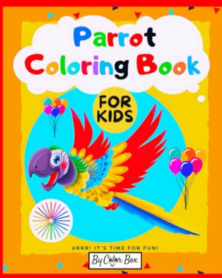 Parrot Coloring Book For Kids: Bird Coloring Book for K -  NEW Color Box 2019