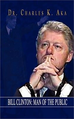 Bill Clinton: Man of the Public (Paperback or Softback)