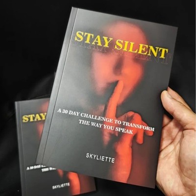 Stay Silent Book a 30 Day Challenge to Transform the Way You Speak Master Your