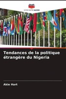 Akie Hart | Tendances De La Politique éTrangèRe Du Nigeria | Taschenbuch (2022)
