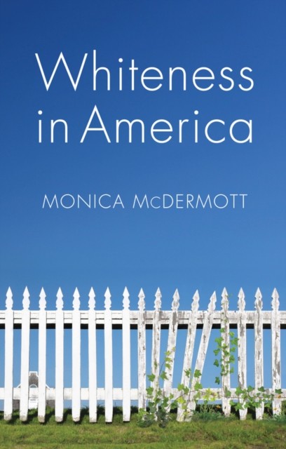Whiteness in America by Monica McDermott (Paperback Book)