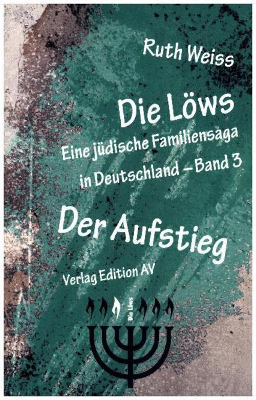 Thumbnail - Die Löws - Der Aufstieg | Ruth Weiss | Eine Jüdische Familiensaga In