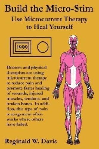 Build the Micro-Stim: Use Microcurrent Therapy to Heal Yourself [Paperback]