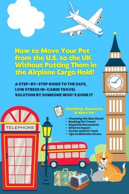 How to Move Your Pet from the U.S. to the UK Without Putting Them in the Airplan