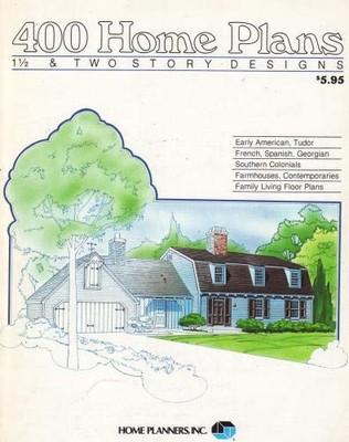 400 home plans: 1 1/2 and two story designs