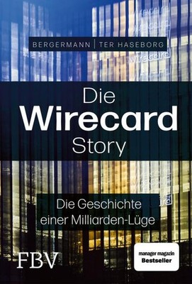 Die Wirecard-Story: Die Geschichte einer Milliarden-Lüge   Das Buch zum Dok