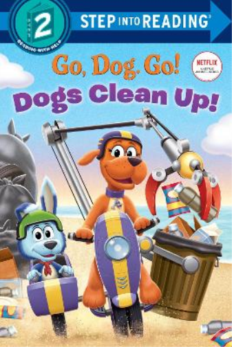 Dogs Clean Up! (Netflix: Go, Dog. Go!) (Tascabile) Step into Reading
