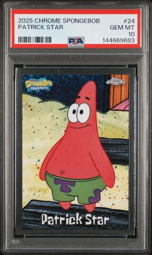 2025 TOPPS CHROME SPONGEBOB 25TH ANNIVERSARY #24 PATRICK STAR PSA 10